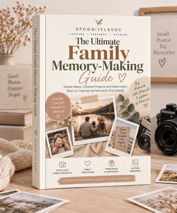 The Ultimate Family Memory-Making Guide